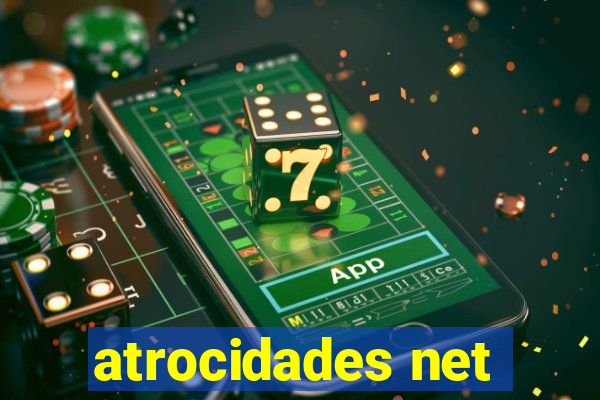 atrocidades net